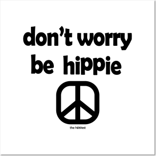 Don't Worry, Be Hippie Posters and Art